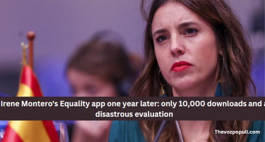 Irene Montero's Equality app one year later